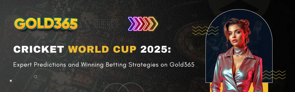 Cricket World Cup 2025 predictions and betting strategies on Gold365