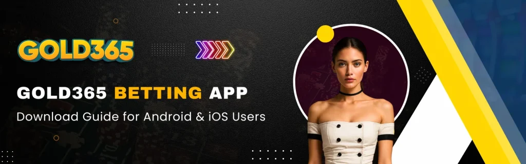 Gold365 betting app download guide for Android and iOS users