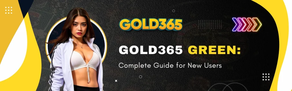 Gold365 Green complete guide for new users