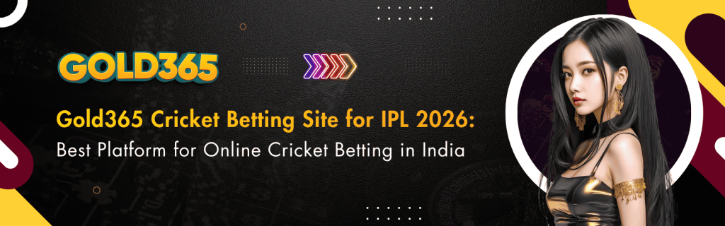 Gold365 Cricket Betting Site IPL 2026 India Guide